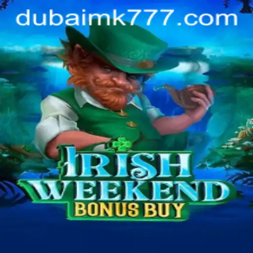 Explorando o Mundo do Irish Weekend Bonus Buy com a Tendência de Dubai MK