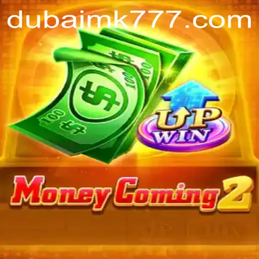 Explorando o Fenômeno: MoneyComing2 DUBAI MK